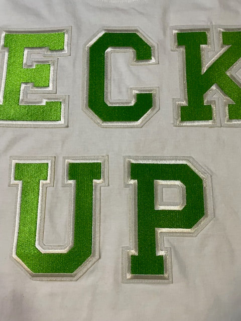 Wrecked up Green Large letters stitched embroidery on White short sleeve t-shirt 100% Cotton none stretch